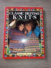 Classic British Knits : 40 Traditional Patterns from England, Scotland and I...
