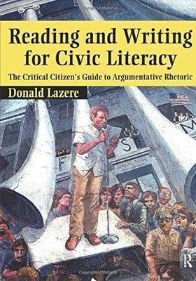 Reading and Writing for Civic Literacy: The Critical Citizen's Guide to Argument