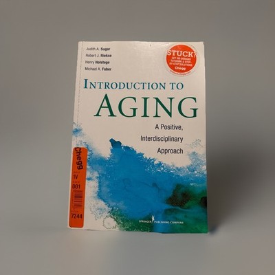 Introduction to Aging: A Positive, Interdisciplinary Approach by Judith A. Sugar