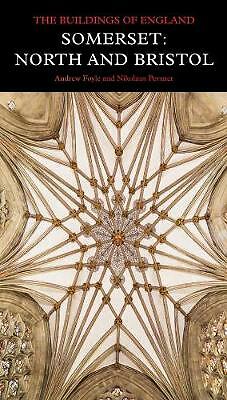Somerset: North and Bristol by Andrew Foyle, Nikolaus Pevsner (Hardcover, 2011)