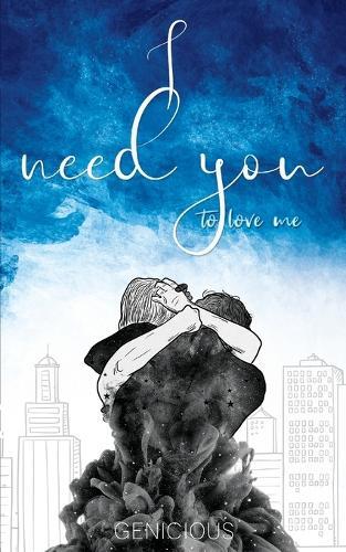 Thumbnail - Genicious I Need You To Love Me (taschenbuch) I Need You