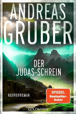 Gruber, Andreas/Der Judas-Schrein Andreas Gruber