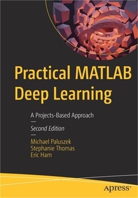 Practical MATLAB Deep Learning: A Projects-Based Approach (Paperback or Softback