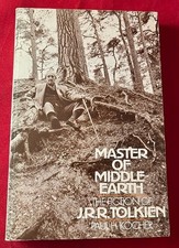 Paul KOCHER / Master of Middle Earth The Fiction of J.R.R Tolkien 1st ed 1972