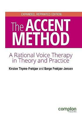 The Accent Method Second edition: A rational voice therapy in theory and prac...