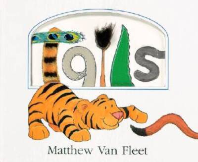 Tails - Board book By Van Fleet, Matthew - VERY GOOD