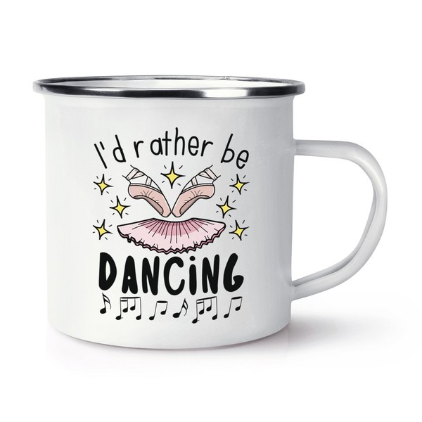 I'd Eher Sein Tanzende Emaille Becher Tasse Ballett Tanzende Ballerina Lustig-image