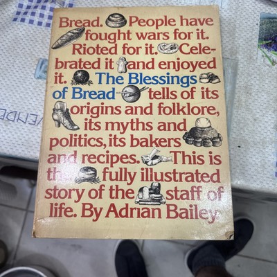 The Blessings of Bread Adrian Bailey Baker History Cookbook.