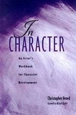 In Character : An Actor's Workbook for Character Development Chri