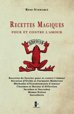 Recettes Magiques: Pour Et Contre L'Amour (French Edition)