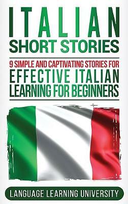 Short Italian Learning Lessons Italian Short Stories: 9 Simple and Captivating Stories for Effective ...