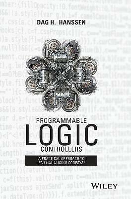 Programmable Logic Controllers: A Practical Approach to IEC 61131-3 using...