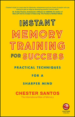 Instant Memory Training For Success: Practical Techniques for a Sharper Mind by