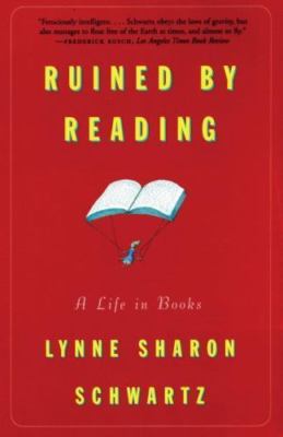 Ruined by Reading : A Life in Books by Lynne Sharon Schwartz (1997, Trade...