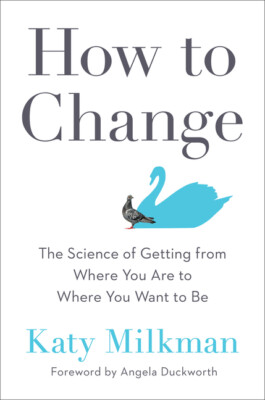 How To Change: The Science Of Why Some People Have Breakthroughs And Others...