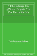 Adobe Indesign Cs2 @Work: Projects You Can Use on the Job-Cate B
