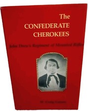 The Confederate Cherokees John Drew's Mounted Rifle Regiment Civil War History 
