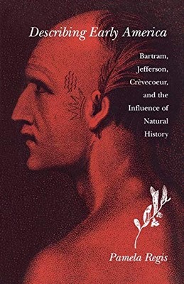 Describing Early America: Bartram, Je..., Regis, Pamela