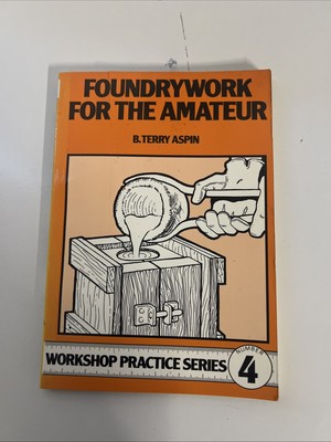 Foundrywork for the Amateur by Terry A. Aspin (English) Paperback Book