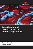 Sahar Elleuch (U. A.) | Anesthesia And Resuscitation Of Hemorrhagic Shock | Buch