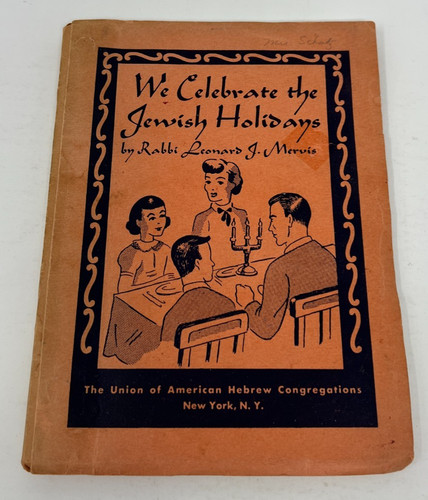 We Celebrate the Jewish Holidays Book Union of American Hebrew Rabbi Mervis