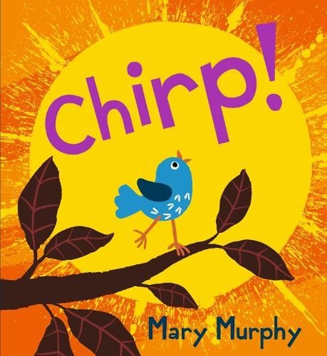 Chirp!, Mary Murphy, New, Hardback
