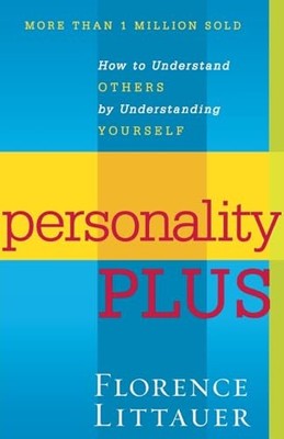 Personality Plus: How to Understand Others by U by Littauer, Florence 080075445X