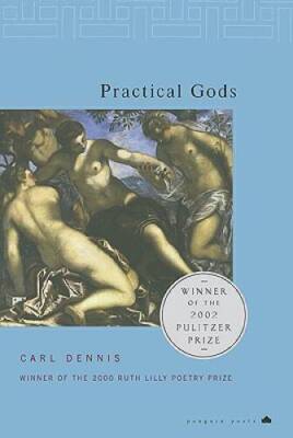 Practical Gods (Penguin Poets) - Paperback By Dennis, Carl - GOOD