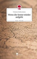 Wenn Die Sonne Wieder Aufgeht. Life Is A Story - Story.One Vivienne CäCilia San
