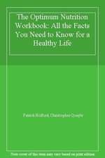 The Optimum Nutrition Workbook: All the Facts You Need to Know f