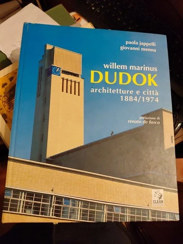 Jappelli Menna Willem Marinus Dudok. Architetture e città, 1884-1974 CLEAN