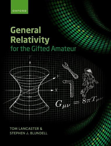 General Relativity for the Gifted Amateur by Tom Lancaster 9780192867414 NEW - Image 3