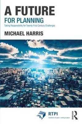 A Future for Planning by Michael Harris - 9781138708792