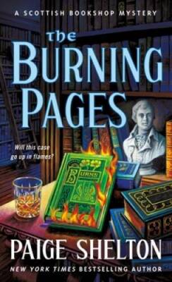 The Burning Pages: A Scottish Bookshop Mystery (A Scottish Bookshop Myst - GOOD