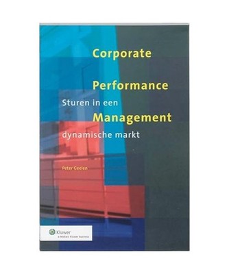 Corporate Performance Management: sturen in een dynamische markt, P. Geelen