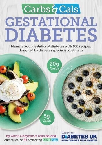 Carbs & Cals Gestational Diabetes : 100 Recipes Designed By Diabetes Specialist Dietitians Chris Cheyette - Image 5