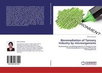 Bioremediation Of Tannery Industry By Microorganisms Shaili Srivastava