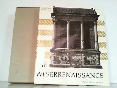 Die Weserrenaissance. Soenke, Jürgen und Kreft, Herbert: