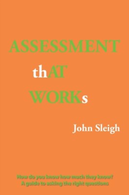 Sleigh - Assessment That Works  How Do You Know How Much They Know a  - X555z