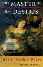 The Master of all Desires by Riley, Judith Merkle