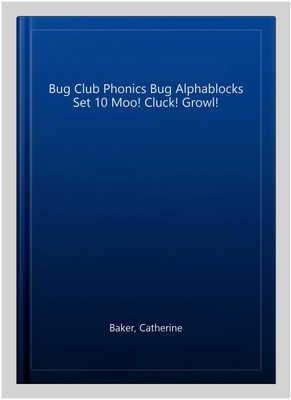 Bug Club Phonics Bug Alphablocks Set 10 Moo! Cluck! Growl!, Paperback by Bake...