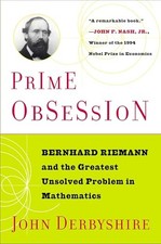 Prime Obsession: Bernhard Riemann and the Greatest Unsolve... by John Derbyshire