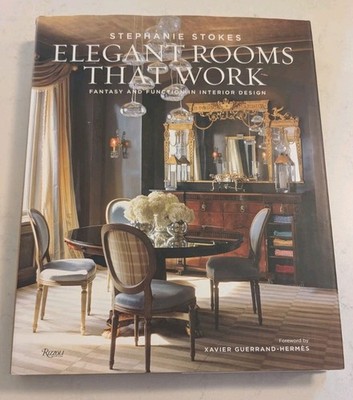 ELEGANT ROOMS THAT WORK: FANTASY AND FUNCTION IN INTERIOR DESIGN 