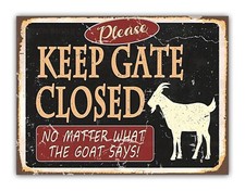Funny Goat " Keep The Gate Closed " Metal Sign Pet Farm Fence
