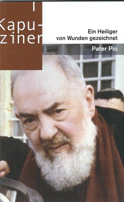 Kapuziner-''Das Leben des Hl. Pater Pio''-Ein Heiliger von Wunden gezeichnet - Neu