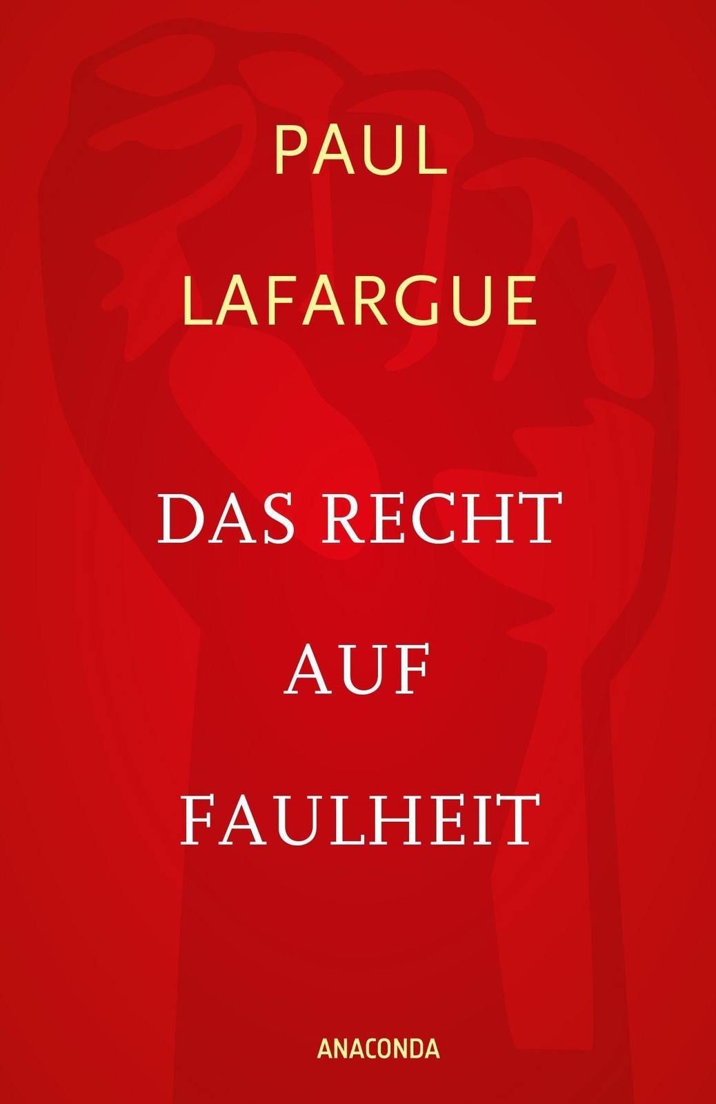 Thumbnail - Das Recht Auf Faulheit Und Die Religion Des Kapitals Paul Lafargue