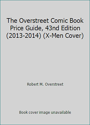 The Overstreet Comic Book Price Guide, 43nd Edition (2013-2014) (X-Men Cover)