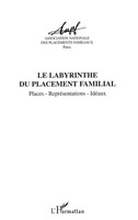 Giraud Marie-Christine | LE Labyrinthe DU Placement Familial | Taschenbuch