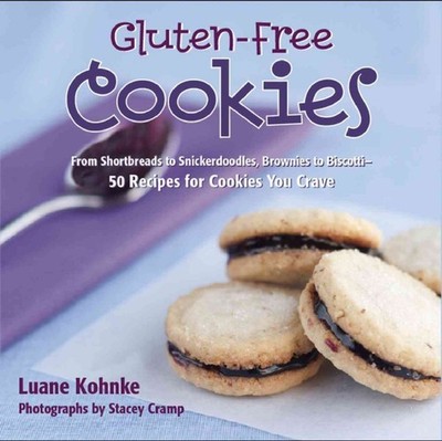 Gluten Free Cookies: From Shortbreads to Snickerdoodles, Brownies to Biscote...