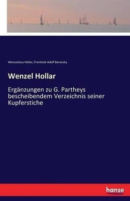 Wenzel Hollar: Erg?nzungen zu G. Partheys bescheibendem Verzeichnis seiner Kupfe